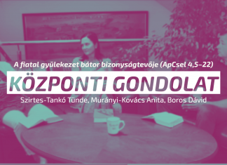 Központi gondolat – A fiatal gyülekezet bátor bizonyságtevője – ApCsel 4,5–22