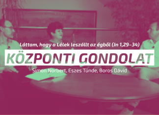 Központi gondolat – Láttam, hogy a Lélek leszállt az égből – Jn 1,29–34