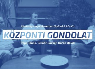 Központi gondolat | Közösség a gyülekezetben – ApCsel 2,42–47