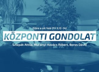 Központi gondolat | Előre a cél felé – Fil 3,12–14