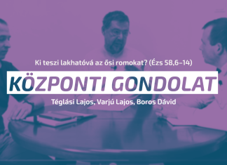 Központi gondolat | Ki teszi lakhatóvá az ősi romokat? – Ézs 58,6–14