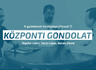 Központi gondolat | A gyülekezet tisztasága – Józs 7