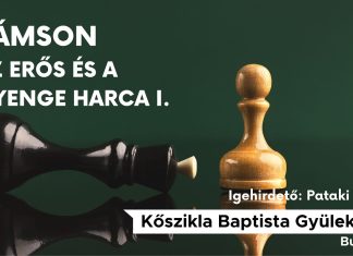 2023.07.09. Pataki Dávid – Sámson: Az erős és a gyenge harca 1. rész – Budaőrs