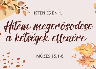 2023.10.01. Hitem megerősödése a kétségek ellenére – 1Móz 15,1-6 – Paróczi Zsolt – Szigetszentmiklós