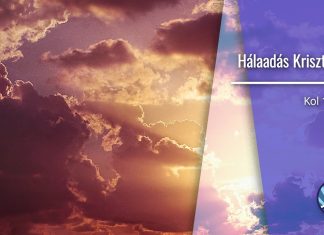 Hálaadás Krisztusért – Kolossé 1:12-20 – 2023. 10. 22. délelőtt – Prof. Dr. Almási Tibor – Békéscsaba