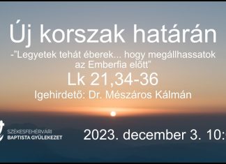 Hálaadónap – Új korszak határán – 2023.12.03. Dr. Mészáros Kálmán – Székesfehérvár