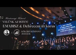 Velünk az Isten – Karácsonyi koncert Debrecen – EMABISZ (hangfelvétel + képek)