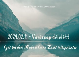 2024.02.11- Igét hirdet Makra Zsolt lelkipásztor – Nyírbátor