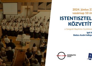 Istentisztelet közvetítés a Szegedi Baptista Gyülekezetből – 2024. június 23.