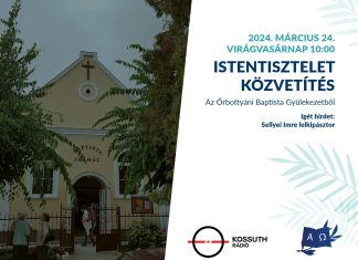 Élő istentisztelet közvetítés a Kossuth rádión az Őrbottyáni Baptista Gyülekezetből
