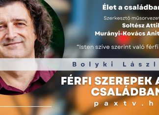 Élet a családban – A férfi szerepe a családban – Bolyki László