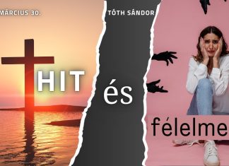 2025. 03. 30. – Tóth Sándor – HIT és félelmeink – Debrecen Új Remény