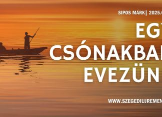 2025. 06. 01. – Egy csónakban evezünk – Sipos Márk – Szeged Új Remény