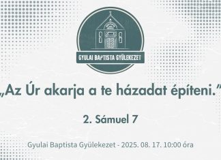 2025. 08. 17. – „Az Úr akarja a te házadat építeni.” – Tóth Zoltán – Gyula