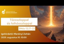 Tűzoszloppal és felhőoszloppal – Merényi Zoltán – 2025.08.10. – Székesfehérvár