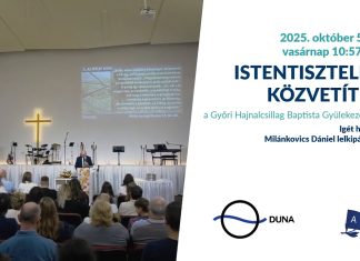 Istentisztelet-közvetítés a Győri Hajnalcsillag Baptista Gyülekezetből | Duna Televízió