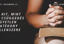 2025. 11. 23. – Tóth Sándor – A hit, mint a csüggedés egyetlen hatékony ellenszere – Debrecen Új Remény