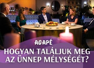 AGAPÉ – Hogyan találjuk meg az ünnep mélységét a lelkünkben? (156. adás)