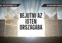 2025. 12. 14. – Komlósi Sándor – Bejutni az Isten országába – Debrecen Új Remény