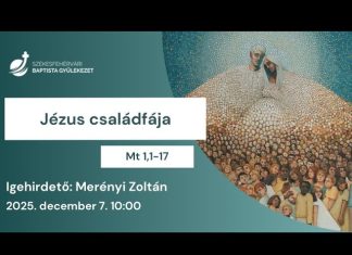Jézus családfája – Merényi Zoltán – 2025.12.07. – Székesfehérvár