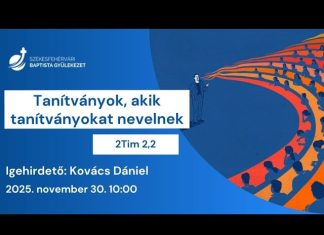Tanítványok, akik tanítványokat nevelnek – Kovács Dániel – 2025.11.30. – Székesfehérvár