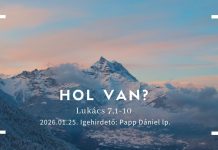 Papp Dániel – Hol van? (Lukács 7, 1-10) (2026.01.25.) – Nyíregyháza