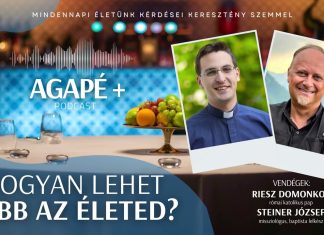 Hogyan lehet jobb az életed? // AGAPÉ+ Podcast (67. adás)