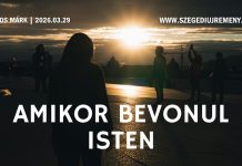 2026. 03. 29. – Amikor bevonul Isten – Sipos Márk – Szeged Új Remény