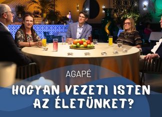 AGAPÉ – Hogyan vezeti Isten az életünket? (176. adás)