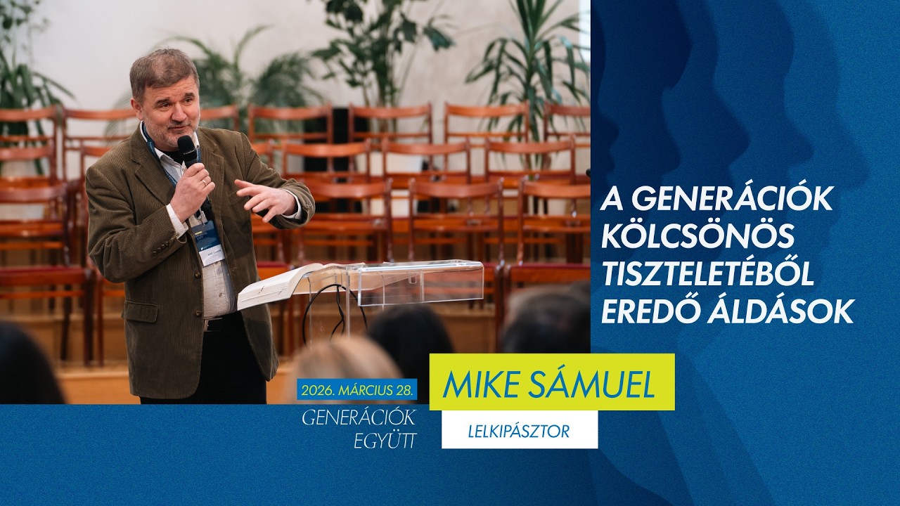A generációk kölcsönös tiszteletéből eredő áldások // Mike Sámuel