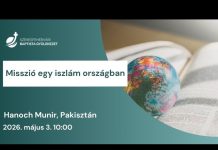 Misszió egy iszlám országban – Hanoch Munir – 2026.05.03. – Székesfehérvár