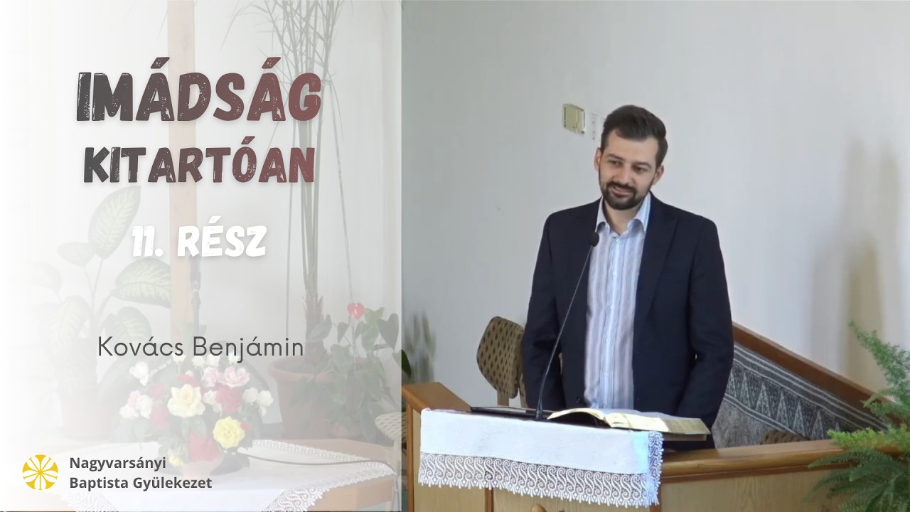 2026.06.14. Állhatatos imádság – Kovács Benjámin – Nagyvarsány