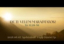 De TI velem maradtatok! – Lukács 22, 28-30 (2026.06.07.) – Papp Dániel – Nyíregyháza