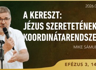 Jézus szeretetének a koordinátarendszere – Mike Sámuel – 2026.07.05. – Bp. Wesselényi utca