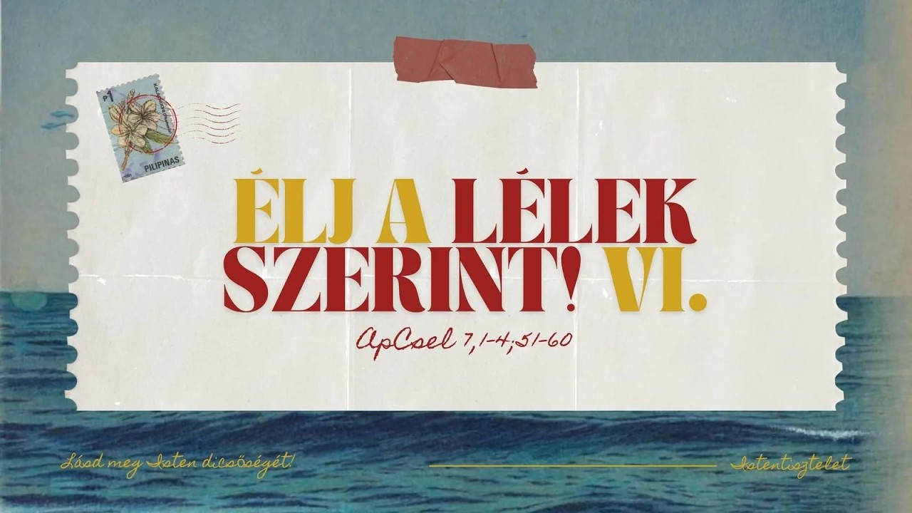 2026.07.12 – Lásd meg Isten dicsőségét! – Paróczi Zsolt – ApCsel 7,1-4;51-60 – Szigetszentmiklós