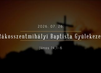 2026. 07. 26. – Igehirdetés – Seres Győző – Bp. Rákosszentmihály