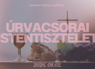 2026.08.02 – Úrvacsorai Istentisztelet – Makra Zsolt – Nyírbátor