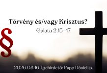 Törvény és/vagy Krisztus? (Galata 2,15-17) – Papp Dániel (2026.08.16.) – Nyíregyháza