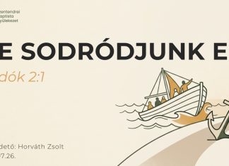 NE SODRÓDJUNK EL! | Istentisztelet | 2026.07.26. – Horváth Zoltán – Szentendre