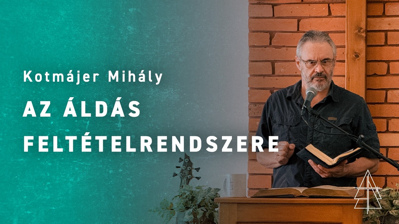 2026. 08. 23. – Az Áldás Feltételrendszere | Kotmájer Mihály – Csengőd