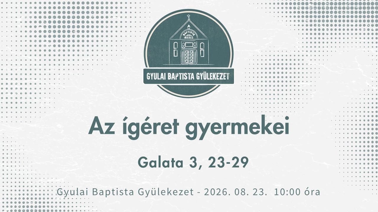 2026. 08. 23. – Az ígéret gyermekei – Papp József Barnabás – Gyula