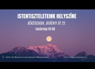 Újforrás Baptista Gyülekezet élő közvetítés 2026.08.02. – Krisán Zoltán – Békéscsaba