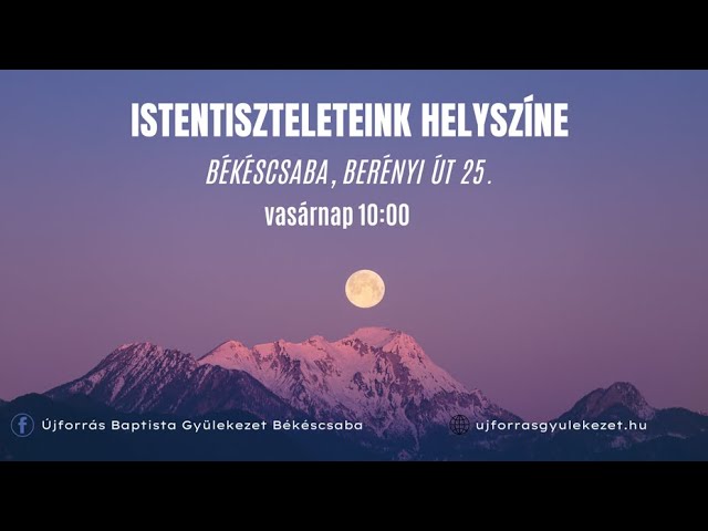 Újforrás Baptista Gyülekezet élő közvetítés 2026.08.02.  – Krisán Zoltán – Békéscsaba