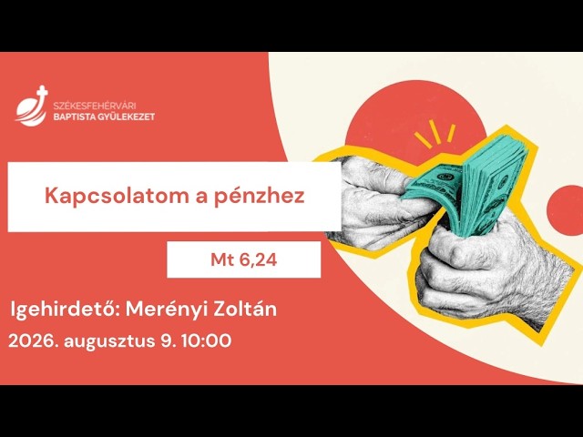 Kapcsolatom a pénzhez – Merényi Zoltán – 2026.08.09. – Székesfehérvár