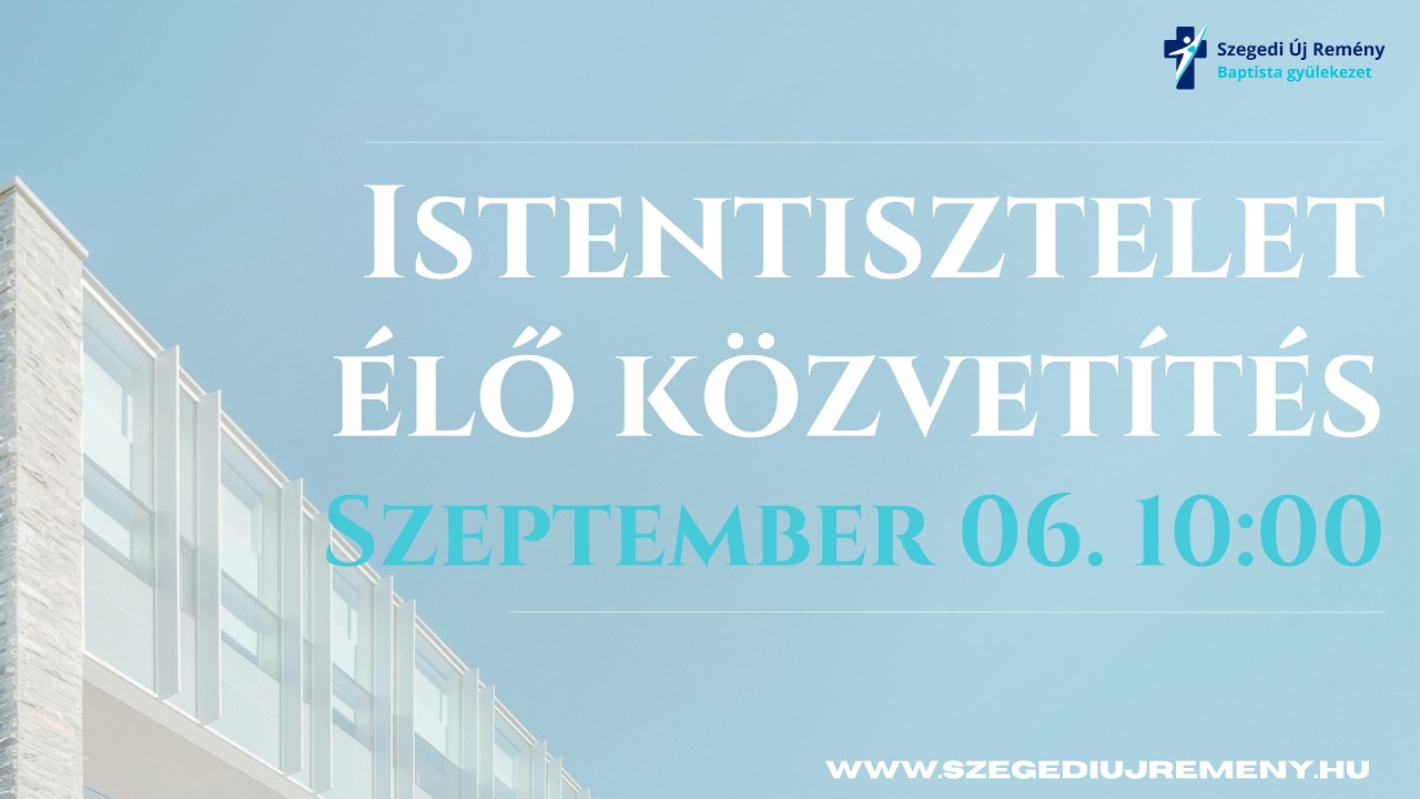 Istentisztelet – Sipos Márk – 2026.09.06. – Szeged Új Remény