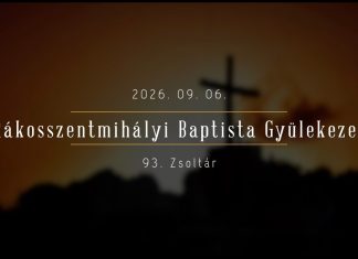 2026. 09. 06. – Igehirdetés – Seres Győző – Bp. Rákosszentmihály