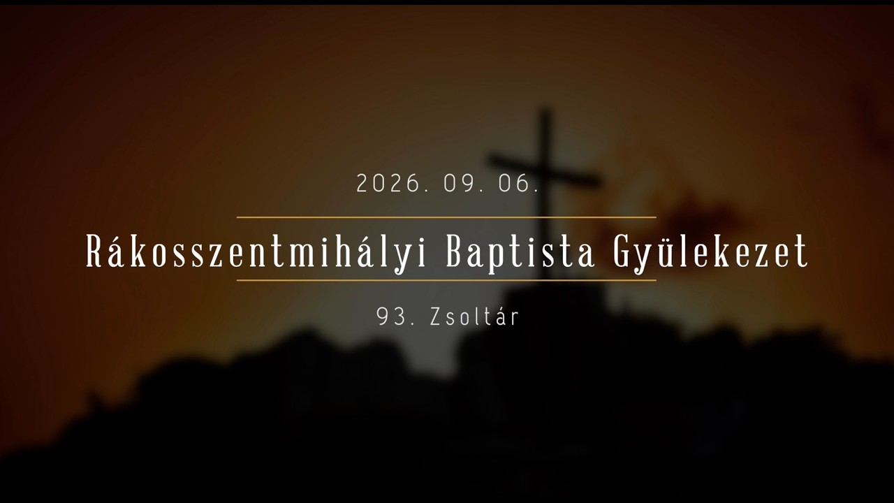 2026. 09. 06. – Igehirdetés – Seres Győző – Bp. Rákosszentmihály