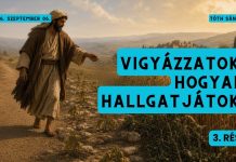 2026. 09. 06. – Tóth Sándor – Vigyázzatok, hogyan hallgatjátok! (3. rész) – Debrecen Új Remény