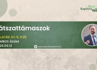 2026-09-13 – Látszattámaszok – Galata 3:1-5, 5:25 – Lombos Ádám – Pécs