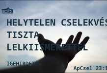 2026. 09. 13. – Helytelen cselekvés tiszta lelkiismerettel | ApCsel 23:1-11 – Frans Van Aken – Tata